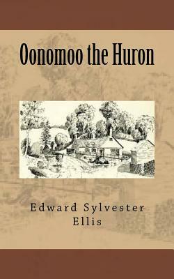 Oonomoo the Huron by Edward Sylvester Ellis