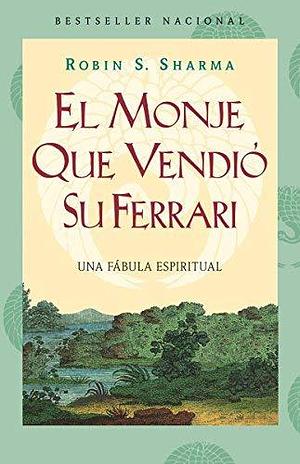 El monje que vendi??? su Ferarri: Una f???bula espiritual (Vintage Espanol) (Spanish Edition) by Sharma, Robin S. (2010) Paperback by Robin S. Sharma, Robin S. Sharma