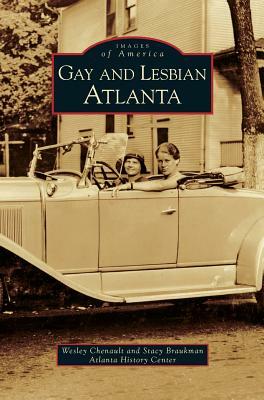 Gay and Lesbian Atlanta by Stacy Braukman, Atlanta History Center, Wesley Chenault
