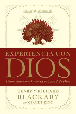 Experiencia Con Dios, Edición 25 Aniversario by Claude V. King, Henry T. Blackaby, Richard Blackaby