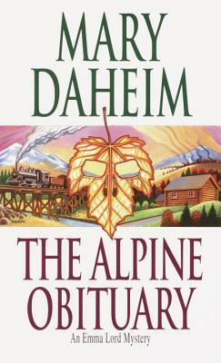 The Alpine Obituary: An Emma Lord Mystery by Mary Daheim
