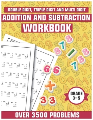 Addition and subtraction workbook grade 3-5: Math drills, Over 3500 Double digits, Triple digits, Multi digits practice problems by Matthew Henry