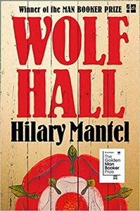 Wolf Hall by Hilary Mantel