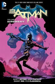 Batman, Volume 8: Superheavy by Brian Azzarello, Scott Snyder