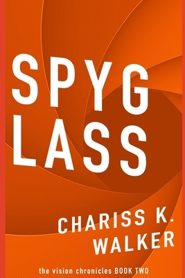 Spyglass by Chariss K. Walker