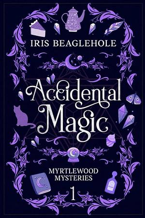 Accidental Magic by Iris Beaglehole
