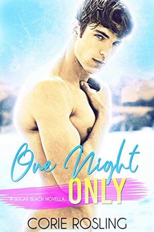 One Night Only by Corie Rosling