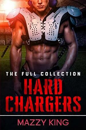 Hard Chargers: The Full Collection by Mazzy King