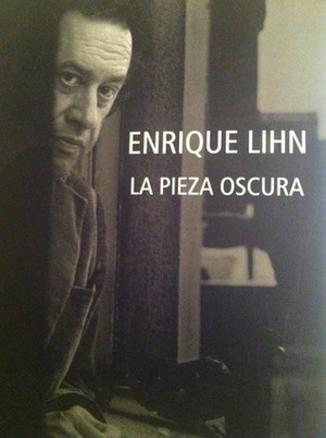 La pieza oscura by Enrique Lihn