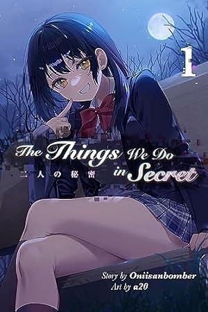 The Things We Do in Secret (Light Novel) Volume 1 by Onii Sanbomber