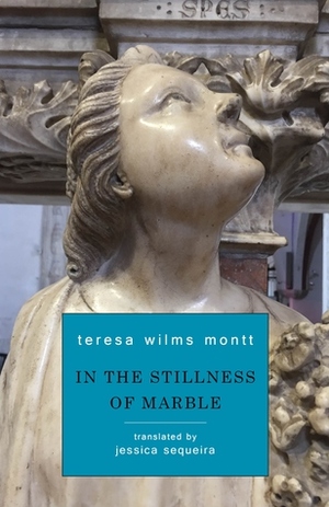 In the Stillness of Marble by Teresa Wilms Montt, Enrique Gómez Carrillo, Jessica Sequeira