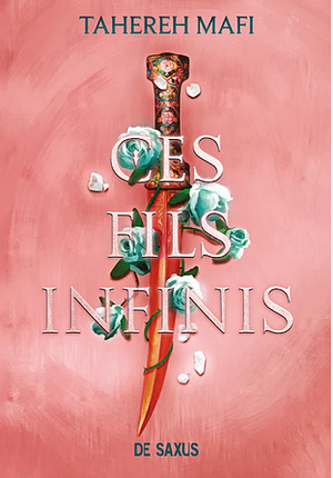 Ces Fils Infinis by Tahereh Mafi
