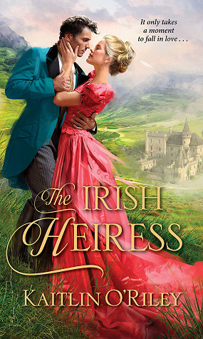 The Irish Heiress by Kaitlin O'Riley