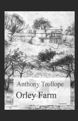 Orley Farm Annotated by Anthony Trollope