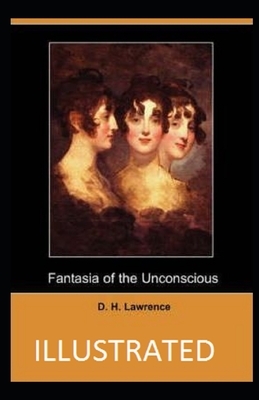 Fantasia of the Unconscious Illustrated by D.H. Lawrence