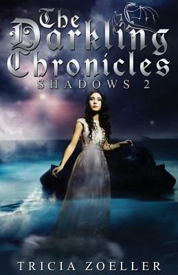 The Darkling Chronicles, Shadows 2 by Tricia Zoeller