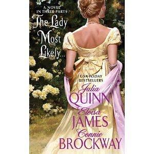 The Lady Most Likely... by Connie Brockway, Julia Quinn, Eloisa James