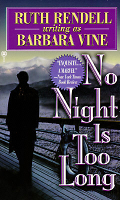 No Night is Too Long by Barbara Vine, Ruth Rendell