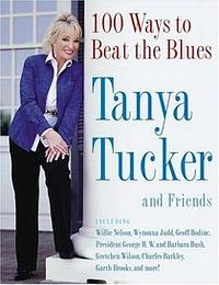 100 Ways to Beat the Blues by Tanya Tucker