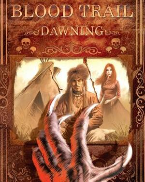 Blood Trail: Dawning by Matt Cochran