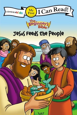 The Beginner's Bible Jesus Feeds the People by The Zondervan Corporation