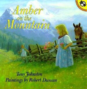 Amber on the Mountain by Robert Duncan, Tony Johnston