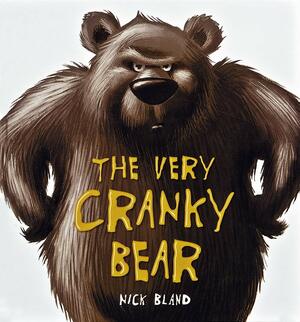 The Very Cranky Bear by Nick Bland