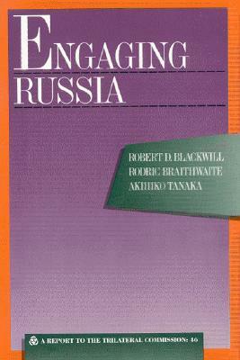 Engaging Russia by Robert D. Blackwill