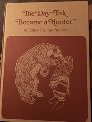 The Day Tuck Became a Hunter & Other Eskimo Stories by Ronald Melzack, Carol Jones