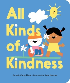 All Kinds of Kindness by Judy Carey Nevin