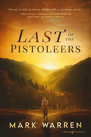 Last of the Pistoleers by Mark Warren