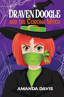 Draven Doogle and the Corona Witch by Amanda Davis