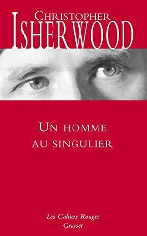 Un homme au singulier by Christopher Isherwood