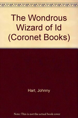 The Wondrous Wizard of Id by Johnny Hart, Brant Parker