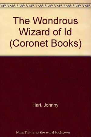 The Wondrous Wizard of Id by Brant Parker, Johnny Hart