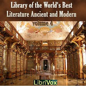 Library of the World's Best Literature, Ancient and Modern - Volume 4 by Lucia Isabella Gilbert Runkle, Hamilton Wright Mabie, George H. Warner, Charles Dudley Warner