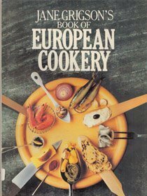 Jane Grigson's Book of European Cookery by Jane Grigson