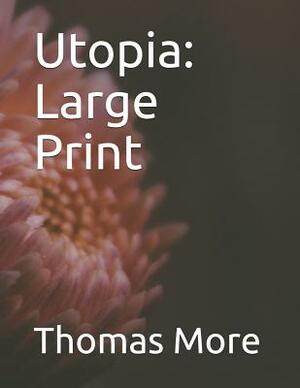 Utopia: Large Print by Thomas More