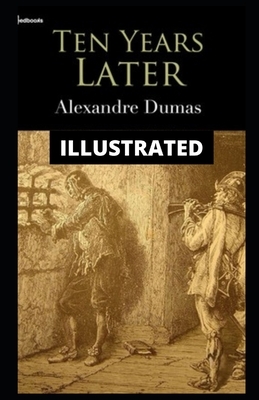 Ten Years Later by Alexandre Dumas