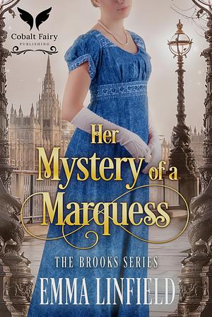 Her Mystery of a Marquess by Emma Linfield