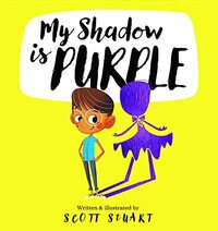My Shadow Is Purple by Scott Stuart