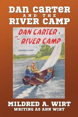 Dan Carter and the River Camp by Mildred A. Wirt