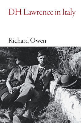 Dh Lawrence in Italy by Richard Owen