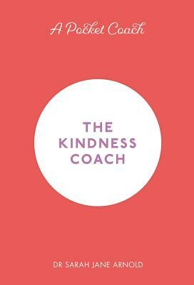 A Pocket Coach: The Kindness Coach by Sarah Jane Arnold