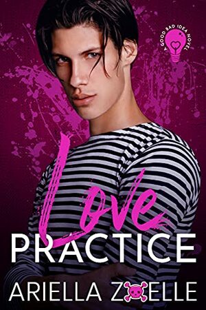 Love Practice by A.F. Zoelle, Ariella Zoelle