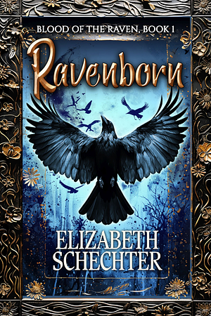 Ravenborn by Elizabeth Schechter