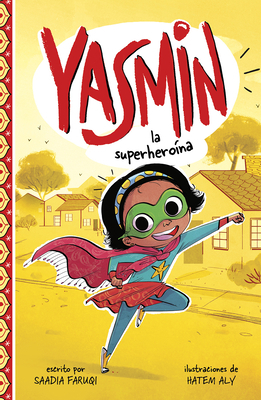 Yasmin la Superheroína = Yasmin the Superhero by Saadia Faruqi