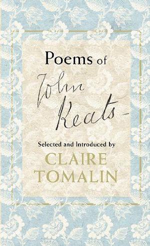 Penguin Classics Poems Of John Keats Selected By Claire Tomalin by John Keats, John Keats
