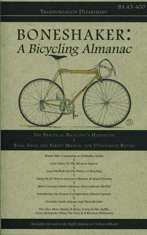 Boneshaker: A Bicycling Almanac (BA 43-400, #9) by Susan Denning, Evan P. Schneider, Genevieve Hudson, Melissa Reeser Poulin