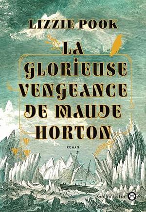 La Glorieuse Vengeance de Maude Horton by Lizzie Pook, Lizzie Pook